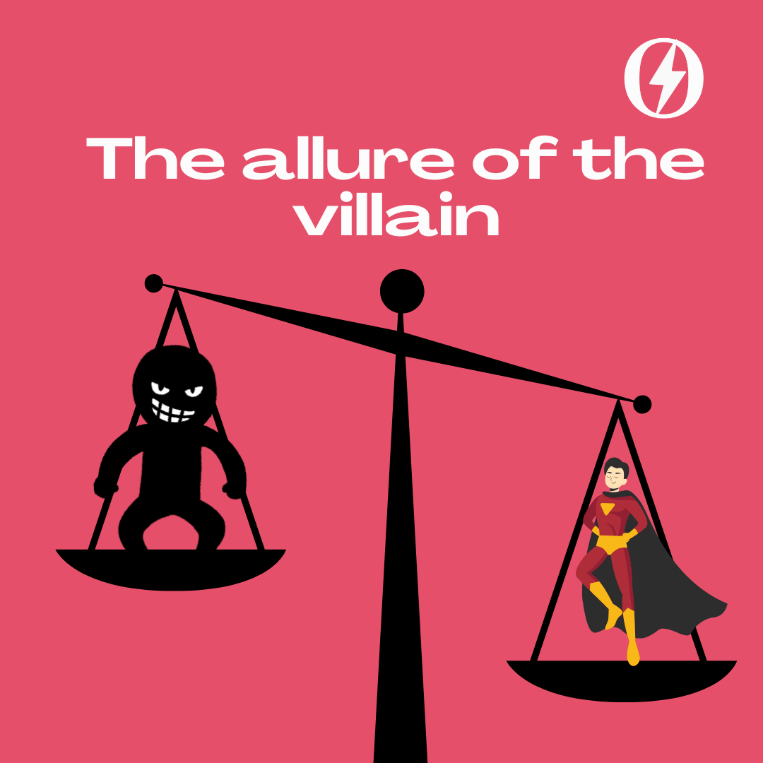 The allure of the villain