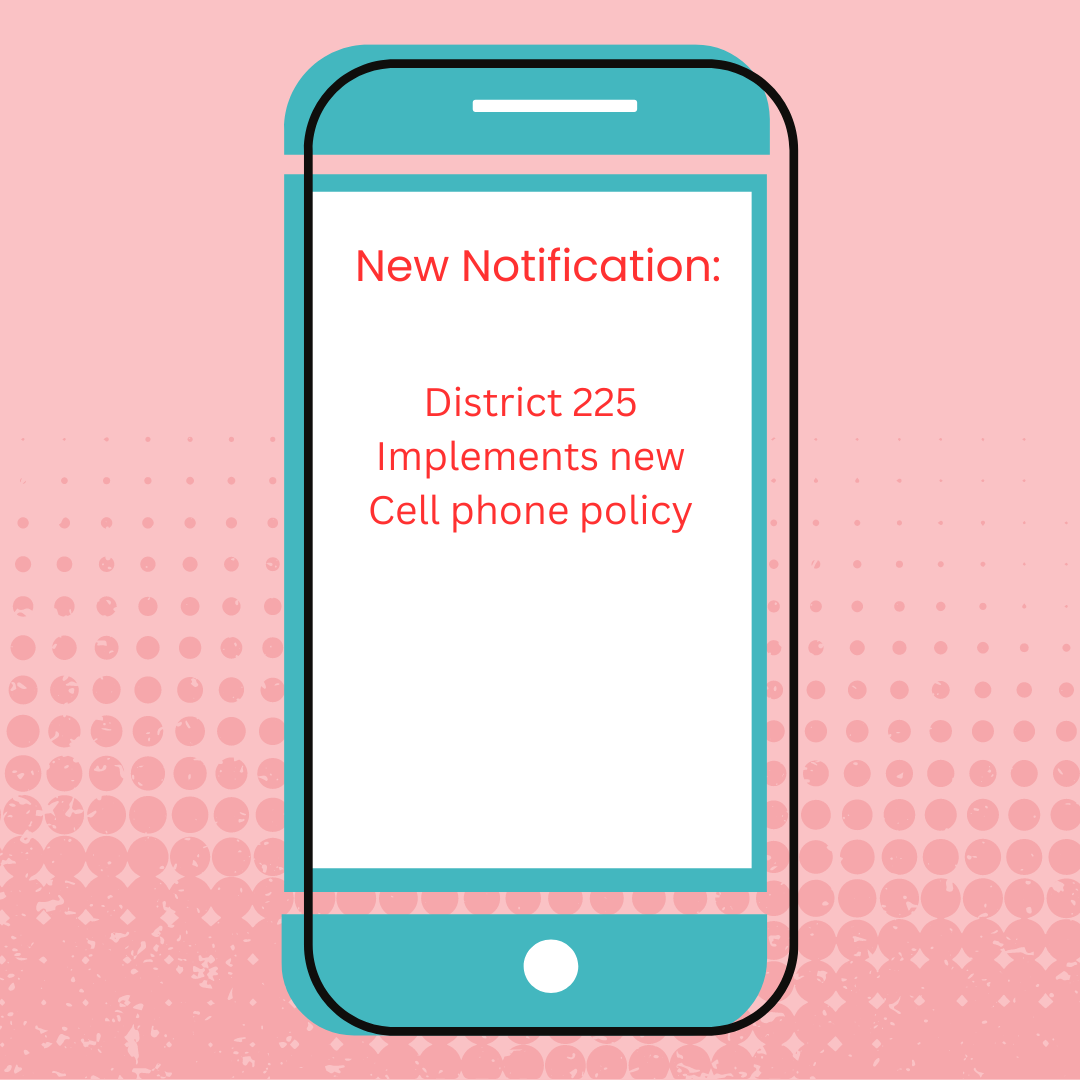 District 225 Implements new Cell phone policy