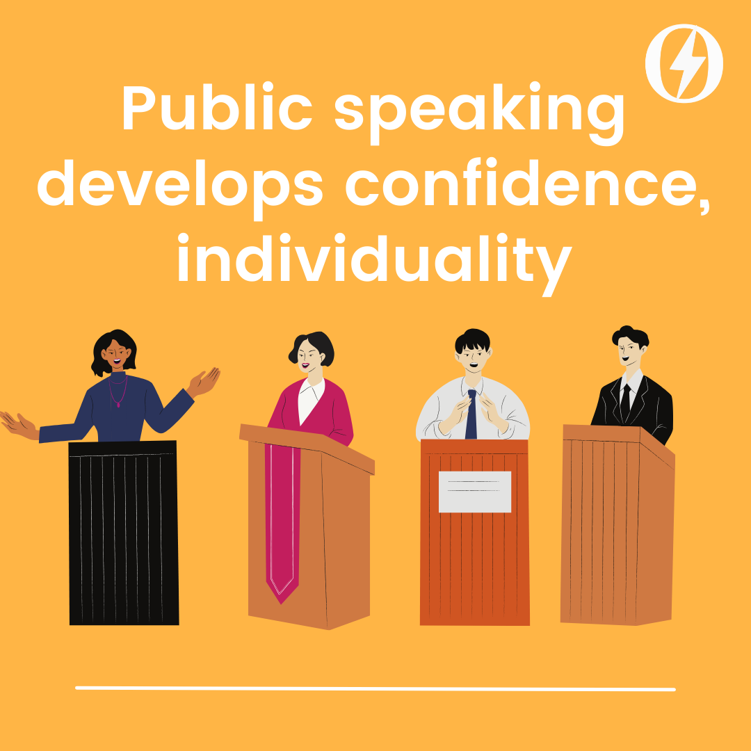 Public speaking develops confidence, individuality