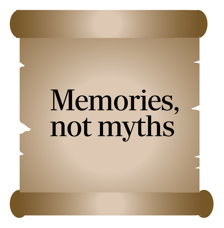 Memories,  not myths